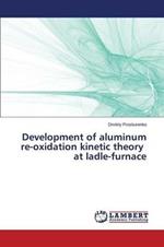 Development of aluminum re-oxidation kinetic theory at ladle-furnace