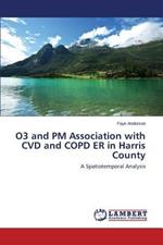 O3 and PM Association with CVD and COPD ER in Harris County