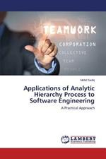 Applications of Analytic Hierarchy Process to Software Engineering