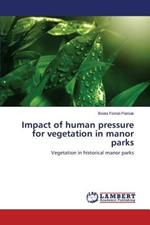 Impact of human pressure for vegetation in manor parks