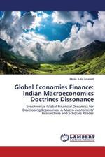 Global Economies Finance: Indian Macroeconomics Doctrines Dissonance