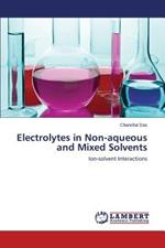 Electrolytes in Non-aqueous and Mixed Solvents