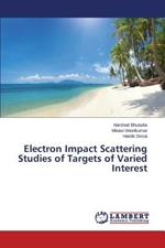 Electron Impact Scattering Studies of Targets of Varied Interest