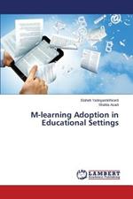 M-learning Adoption in Educational Settings