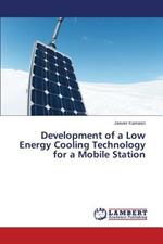 Development of a Low Energy Cooling Technology for a Mobile Station