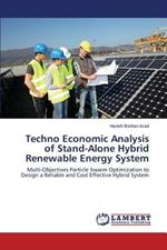 Techno Economic Analysis of Stand-Alone Hybrid Renewable Energy System