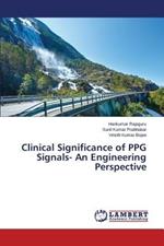 Clinical Significance of PPG Signals- An Engineering Perspective