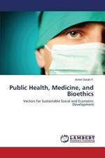 Public Health, Medicine, and Bioethics