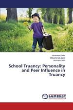 School Truancy: Personality and Peer Influence in Truancy