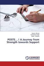 POSTS....! A Journey from Strength towards Support