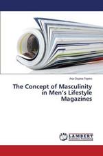 The Concept of Masculinity in Men's Lifestyle Magazines