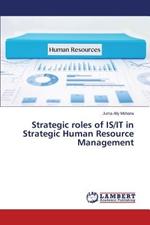 Strategic roles of IS/IT in Strategic Human Resource Management