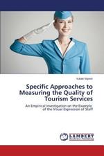 Specific Approaches to Measuring the Quality of Tourism Services