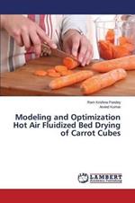 Modeling and Optimization Hot Air Fluidized Bed Drying of Carrot Cubes