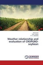 Weather relationship and evaluation of CROPGRO-soybean