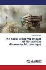 The Socio-Economic Impact of Natural Gas discoveries: Mozambique