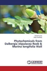 Phytochemicals from Dalbergia stipulacea Roxb & Morina longifolia Wall