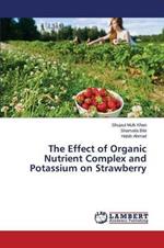 The Effect of Organic Nutrient Complex and Potassium on Strawberry