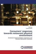 Consumers' responses towards restaurant physical environment