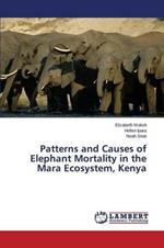 Patterns and Causes of Elephant Mortality in the Mara Ecosystem, Kenya