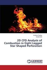 2D CFD Analysis of Combustion in Eight Legged Star Shaped Perforation