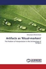 Artifacts as 'Ritual-markers'