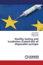 Sterility testing and irradiation (Cobalt-60) of disposable syringes