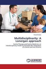 Multidisciplinarity: A Lonergan approach