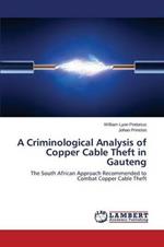 A Criminological Analysis of Copper Cable Theft in Gauteng