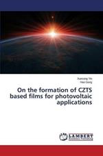 On the formation of CZTS based films for photovoltaic applications