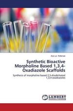 Synthetic Bioactive Morpholine Based 1,3,4-Oxadiazole Scaffolds