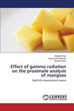 Effect of gamma radiation on the proximate analysis of mangoes