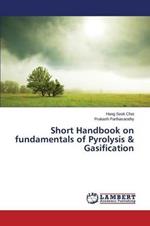 Short Handbook on fundamentals of Pyrolysis & Gasification