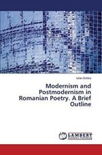 Modernism and Postmodernism in Romanian Poetry. A Brief Outline