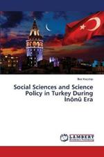 Social Sciences and Science Policy in Turkey During Inoenu Era