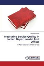 Measuring Service Quality in Indian Departmental Post Offices