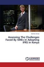 Assessing The Challenges Faced By SMEs in Adopting IFRS in Kenya