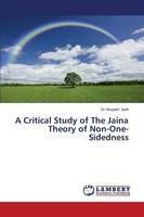 A Critical Study of The Jaina Theory of Non-One-Sidedness