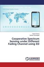 Cooperative Spectrum Sensing under Different Fading Channel using ED