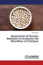 Assessment of Gamma Radiation to Eradicate the Microflora of Chickpea