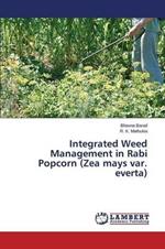 Integrated Weed Management in Rabi Popcorn (Zea mays var. everta)