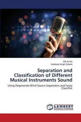 Separation and Classification of Different Musical Instruments Sound - Smita Silk,Solanki Sandeep Singh - cover