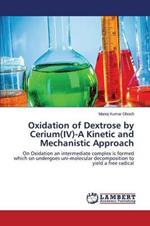 Oxidation of Dextrose by Cerium(IV)-A Kinetic and Mechanistic Approach