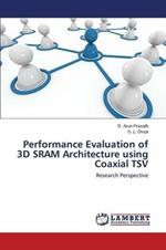 Performance Evaluation of 3D SRAM Architecture using Coaxial TSV