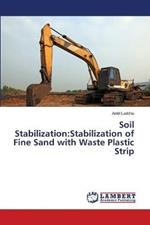 Soil Stabilization: Stabilization of Fine Sand with Waste Plastic Strip