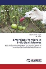 Emerging Frontiers in Biological Sciences