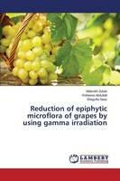 Reduction of epiphytic microflora of grapes by using gamma irradiation