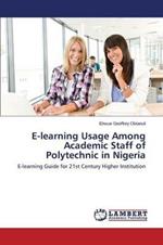 E-learning Usage Among Academic Staff of Polytechnic in Nigeria