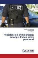 Hypertension and morbidity amongst Indian police personnel