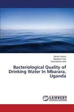 Bacteriological Quality of Drinking Water In Mbarara, Uganda